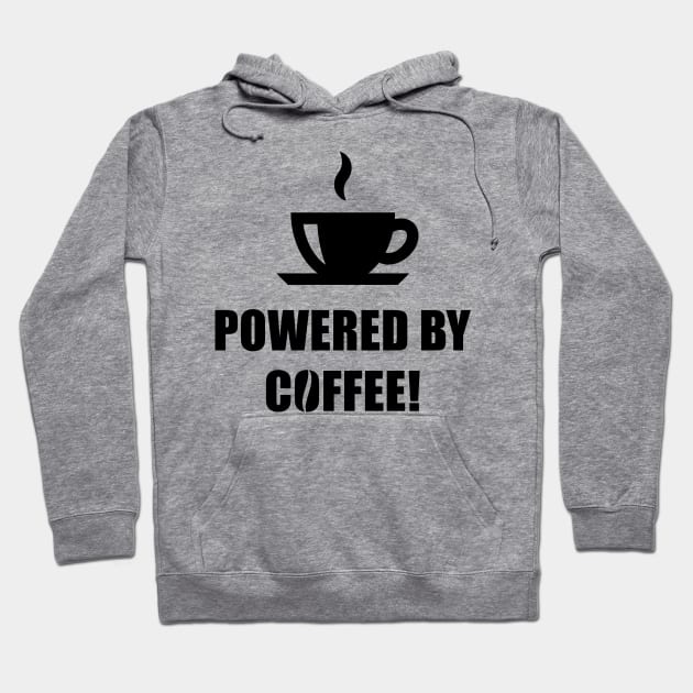 Powered By Coffee! (Drinking Coffee / Black) Hoodie by MrFaulbaum